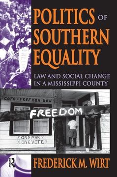 portada Politics of Southern Equality: Law and Social Change in a Mississippi County