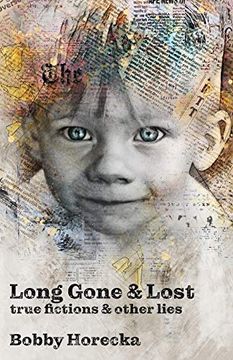 portada Long Gone & Lost: True Fictions and Other Lies (en Inglés)