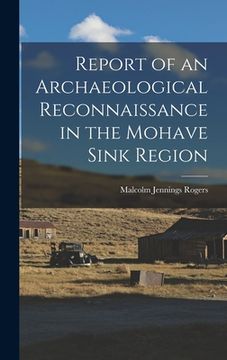 portada Report of an Archaeological Reconnaissance in the Mohave Sink Region (en Inglés)