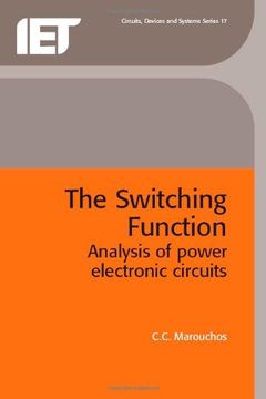 portada The Switching Function: Analysis of Power Electronic Circuits (Materials, Circuits and Devices) (en Inglés)