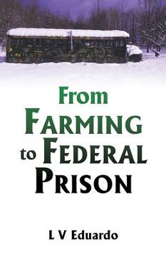 portada From Farming to Federal Prison (in English)