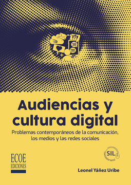 portada Audiencias y cultura digital. Problemas contemporáneos de la comunicación, los medios y las redes sociales (in Spanish)