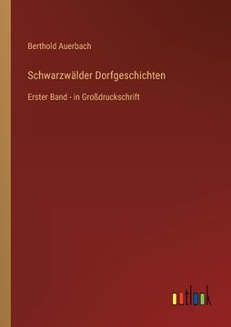 portada Schwarzwälder Dorfgeschichten: Erster Band - in Großdruckschrift (en Alemán)