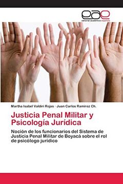 portada Justicia Penal Militar y Psicología Jurídica: Noción de los Funcionarios del Sistema de Justicia Penal Militar de Boyacá Sobre el rol de Psicólogo Jurídico