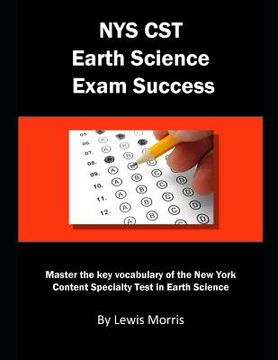 portada Nys CST Earth Science Exam Success: Master the Key Vocabulary of the New York Content Specialty Test in Earth Science