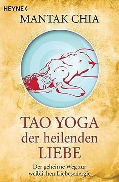 portada Tao Yoga der Heilenden Liebe - der Geheime weg zur Weiblichen Liebesenergie 
