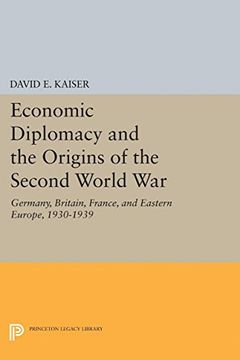 portada Economic Diplomacy and the Origins of the Second World War: Germany, Britain, France, and Eastern Europe, 1930-1939 (Princeton Legacy Library) (en Inglés)
