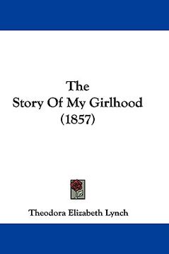 portada the story of my girlhood (1857) (en Inglés)
