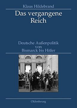 portada Das Vergangene Reich: Deutsche Auenpolitik Von Bismarck Bis Hitler 1871-1945. Studienausgabe