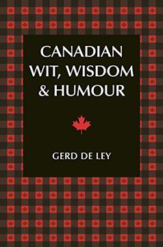 portada Canadian Wit, Wisdom & Humour: The Complete Collection of Canadian Jokes, One-Liners & Witty Sayings (in English)