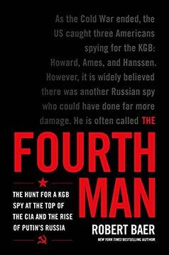 portada The Fourth Man: The Hunt for a kgb spy at the top of the cia and the Rise of Putin'S Russia (in English)