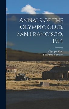 portada Annals of the Olympic Club, San Francisco, 1914 (in English)