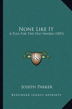 portada none like it: a plea for the old sword (1893) (in English)