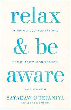 portada Relax and Be Aware: Mindfulness Meditations for Clarity, Confidence, and Wisdom (en Inglés)