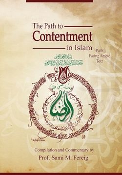 portada The Path to Contentment in Islam, with Facing Arabic Text (en Inglés)