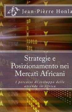 portada Strategie e Posizionamento nei Mercati Africani: I percorsi di sviluppo delle aziende in Africa (in Italian)