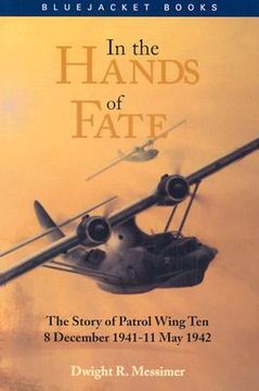 portada In the Hands of Fate: The Story of Patrol Wing Ten, 8 December 1941-11 May 1942 (en Inglés)