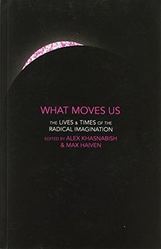 portada What Moves Us: The Lives and Times of the Radical Imagination (en Inglés)