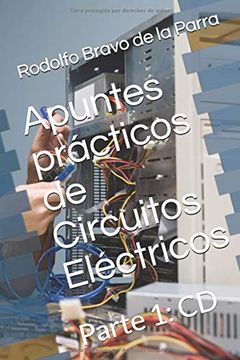 portada Apuntes Prácticos de Circuitos Eléctricos: Parte 1: Cd (Apuntes de Circuitos Eléctricos) (in Spanish)
