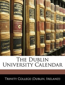 portada the dublin university calendar (en Inglés)