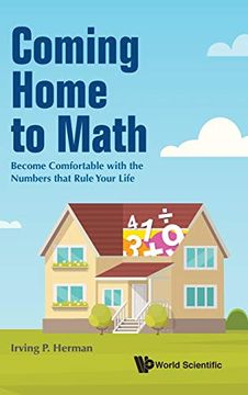 portada Coming Home to Math: Become Comfortable With the Numbers That Rule Your Life (en Inglés)