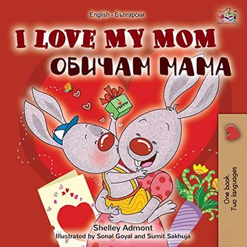 portada I Love my mom (English Bulgarian Bilingual Book) (English Bulgarian Bilingual Collection) (en Búlgaro)