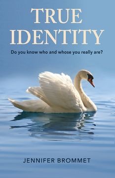 portada True Identity: Do you know who and whose you really are?