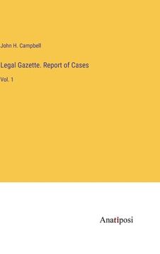 portada Legal Gazette. Report of Cases: Vol. 1 (en Inglés)