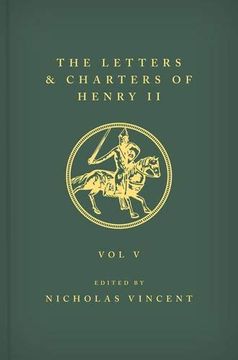 portada The Letters and Charters of Henry ii, King of England 1154-1189 the Letters and Charters of Henry ii, King of England 1154-1189: Volume v (en Inglés)