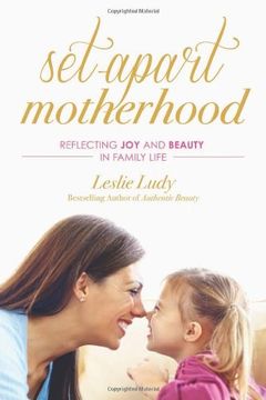 portada Set-Apart Motherhood: Reflecting Joy and Beauty in Family Life (en Inglés)