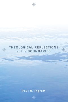 portada Theological Reflections at the Boundaries (en Inglés)