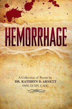 portada Hemorrhage: A Collection of Poems by DR. KATHRYN D. ARNETT, DSW, LCSW, CADC (in English)