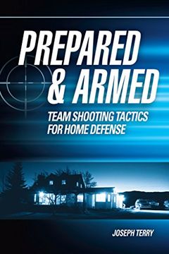 portada Prepared and Armed: Team Shooting Tactics for Home Defense (in English)