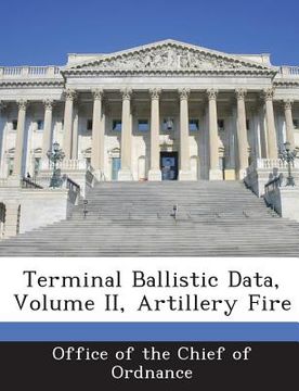 portada Terminal Ballistic Data, Volume II, Artillery Fire (in English)