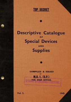 portada TOP SECRET Descriptive Catalogue of Special Devices and Supplies, Volume II: 1945 (en Inglés)