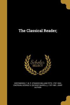 portada The Classical Reader; (en Inglés)