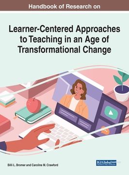 portada Handbook of Research on Learner-Centered Approaches to Teaching in an Age of Transformational Change