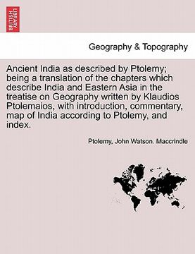 portada ancient india as described by ptolemy; being a translation of the chapters which describe india and eastern asia in the treatise on geography written