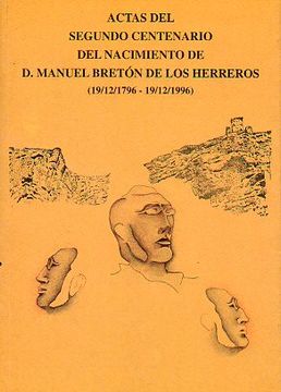 portada actas el segundo centenario del nacimiento de d. manuel bretón de los herreros (19-12-1796 / 19-12-1996).