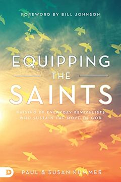 portada Equipping the Saints: Raising up Everyday Revivalists who Sustain the Move of god (en Inglés)