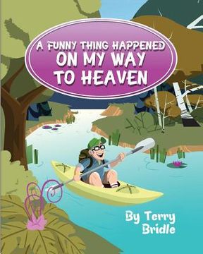 portada A Funny Thing Happened On My Way To Heaven - Softcover Ed. (en Inglés)