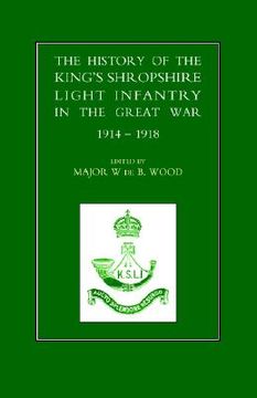 portada history of the king os shropshire light infantry in the great war 1914-1918 (en Inglés)