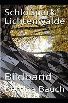 portada Schloßpark Lichtenwalde: Bildband (in German)