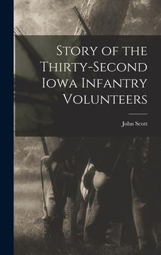 portada Story of the Thirty-second Iowa Infantry Volunteers (en Inglés)