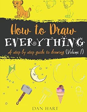 portada How to Draw Everything: A Step by Step Guide to Drawing 