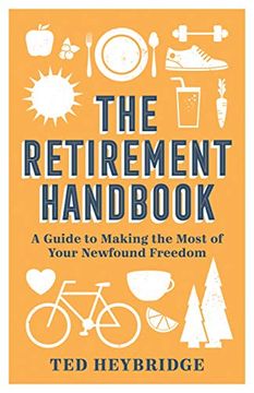 portada The Retirement Handbook: A Guide to Making the Most of Your Newfound Freedom (en Inglés)