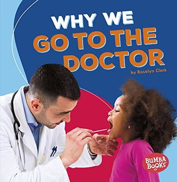 portada Why We Go to the Doctor (Bumba Books: Health Matters)