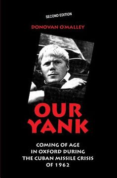 portada our yank: coming of age in oxford during the cuban missile crisis of 1962