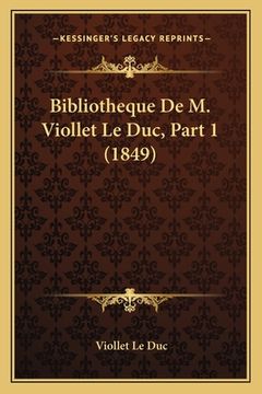 portada Bibliotheque De M. Viollet Le Duc, Part 1 (1849) (in French)