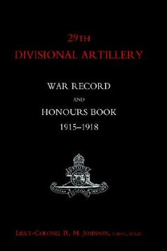 portada 29th divisional artillery war record and honours book 1915-1918. (en Inglés)